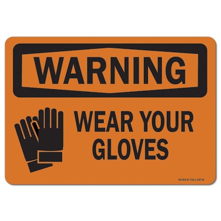 OSHA Warning Decal, Wear Your Gloves, 24in X 18in Decal